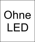 Ohne LED